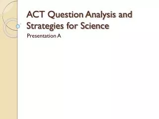 ACT Question Analysis and Strategies for Science