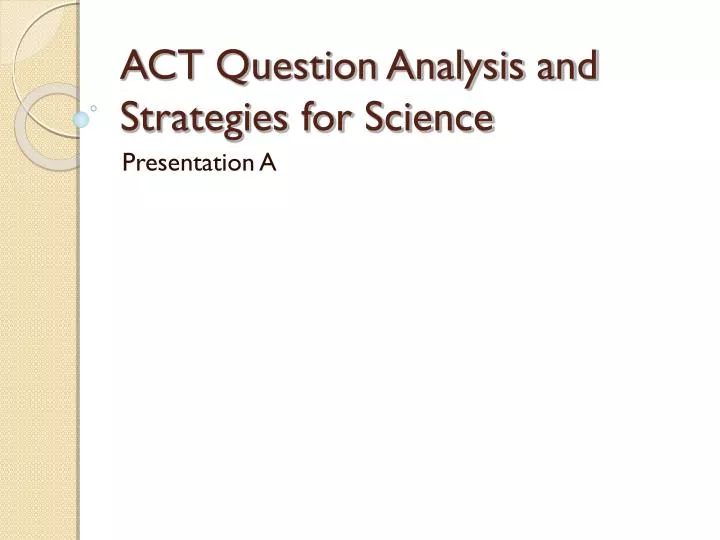 act question analysis and strategies for science