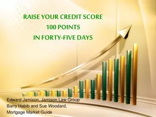 RAISE YOUR CREDIT SCORE 100 POINTS IN FORTY-FIVE DAYS
