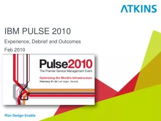 IBM PULSE 2010 Experience, Debrief and Outcomes Feb 2010