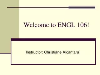 Welcome to ENGL 106!