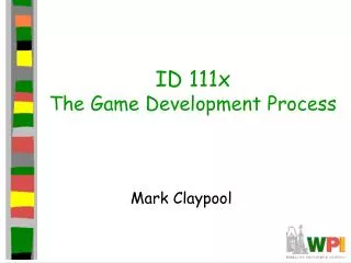 ID 111x The Game Development Process