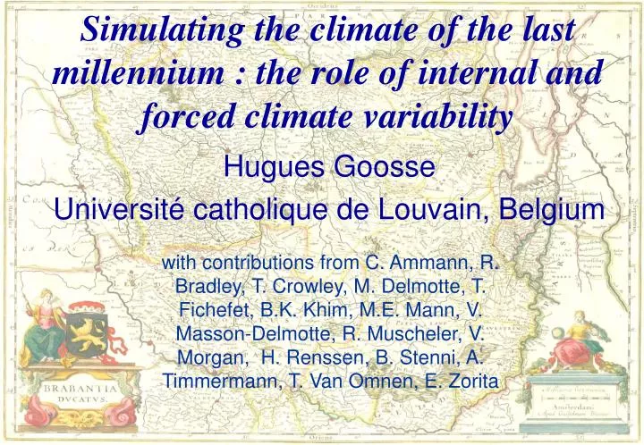 simulating the climate of the last millennium the role of internal and forced climate variability