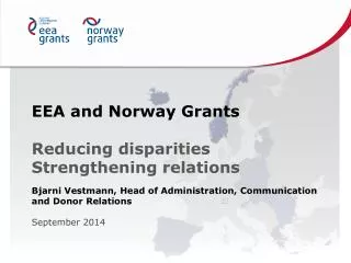 EEA and Norway Grants Reducing disparities Strengthening relations