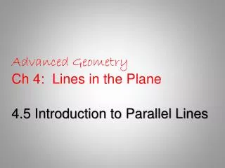 Advanced Geometry Ch 4: Lines in the Plane