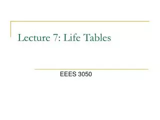 Lecture 7: Life Tables