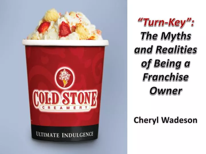 turn key the myths and realities of being a franchise owner cheryl wadeson