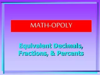 Equivalent Decimals, Fractions, &amp; Percents