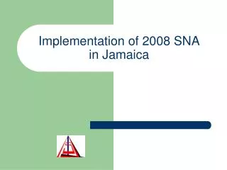 Implementation of 2008 SNA in Jamaica
