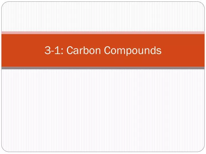 3 1 carbon compounds