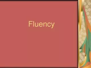 Fluency