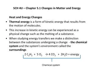 SCH 4U – Chapter 5.1 Changes in Matter and Energy Heat and Energy Changes