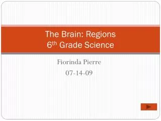 The Brain: Regions 6 th Grade Science