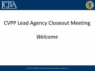 CVPP Lead Agency Closeout Meeting Welcome