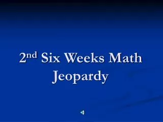 2 nd Six Weeks Math Jeopardy
