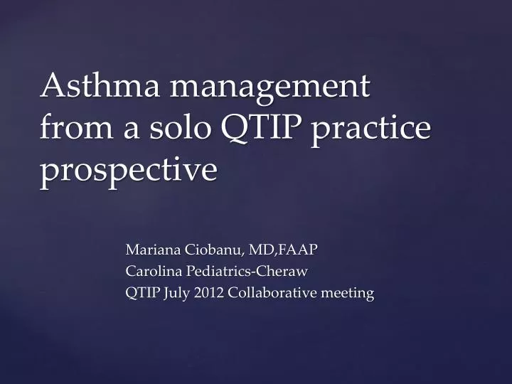 asthma management from a solo qtip practice prospective