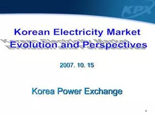 Korean Electricity Market Evolution and Perspectives