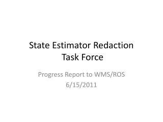 State Estimator Redaction Task Force
