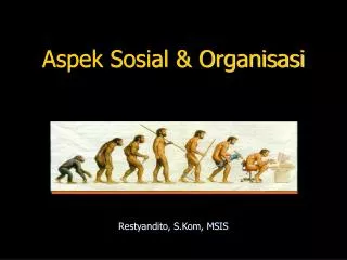 Aspek Sosial &amp; Organisasi