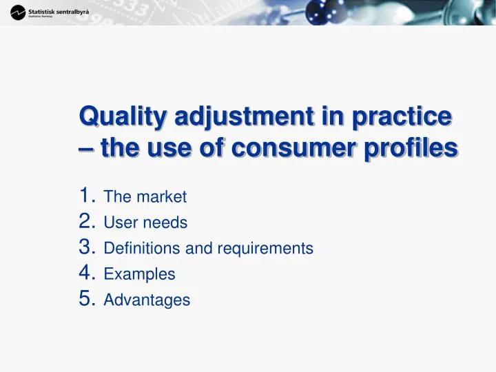 quality adjustment in practice the use of consumer profiles