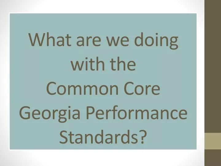 what are we doing with the common core georgia performance standards