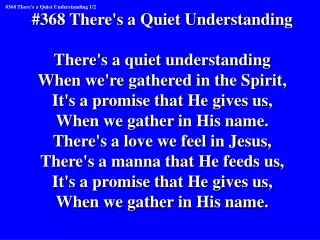 #368 There's a Quiet Understanding There's a quiet understanding