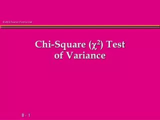 Chi-Square ( ? 2 ) Test of Variance
