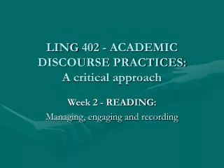 LING 402 - ACADEMIC DISCOURSE PRACTICES: A critical approach