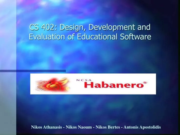 cs 402 design development and evaluation of educational software