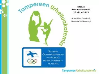 STLL:n Seuraparlamentti 20.-21.4.2013 Anne-Mari Jussila &amp; Hannele Hiilloskorpi