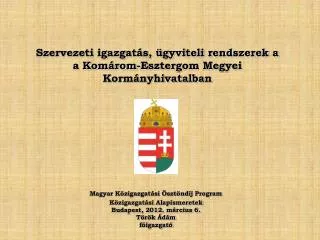 Szervezeti igazgatás, ügyviteli rendszerek a a Komárom-Esztergom Megyei Kormányhivatalban