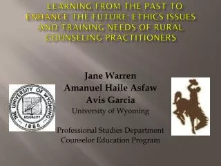 Jane Warren Amanuel Haile Asfaw Avis Garcia University of Wyoming Professional Studies Department