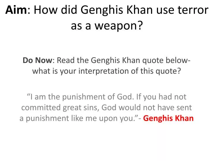 aim how did genghis khan use terror as a weapon