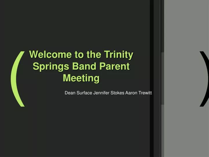 welcome to the trinity springs band parent meeting