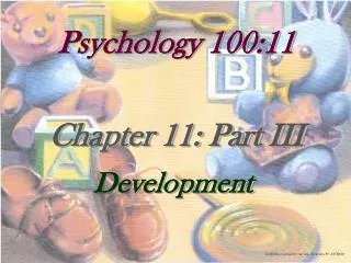 Psychology 100:11 Chapter 11: Part III Development