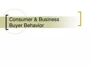 Consumer &amp; Business Buyer Behavior