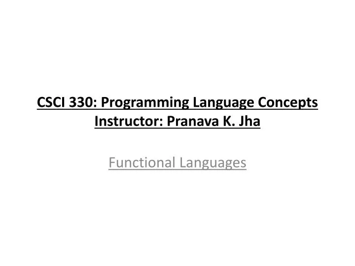 csci 330 programming language concepts instructor pranava k jha