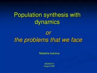 Population synthesis with dynamics