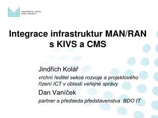 Integrace infrastruktur MAN /RAN s KIVS a CMS