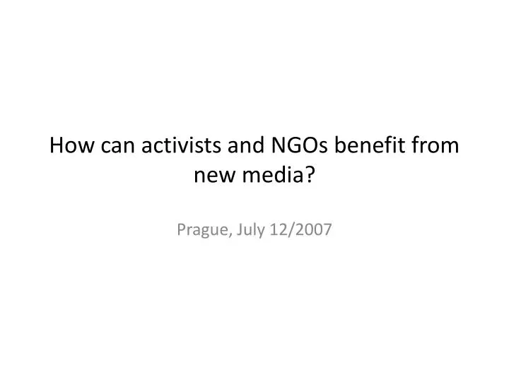 how can activists and ngos benefit from new media