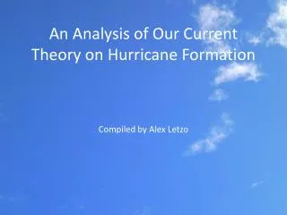 An Analysis of Our C urrent T heory on Hurricane Formation