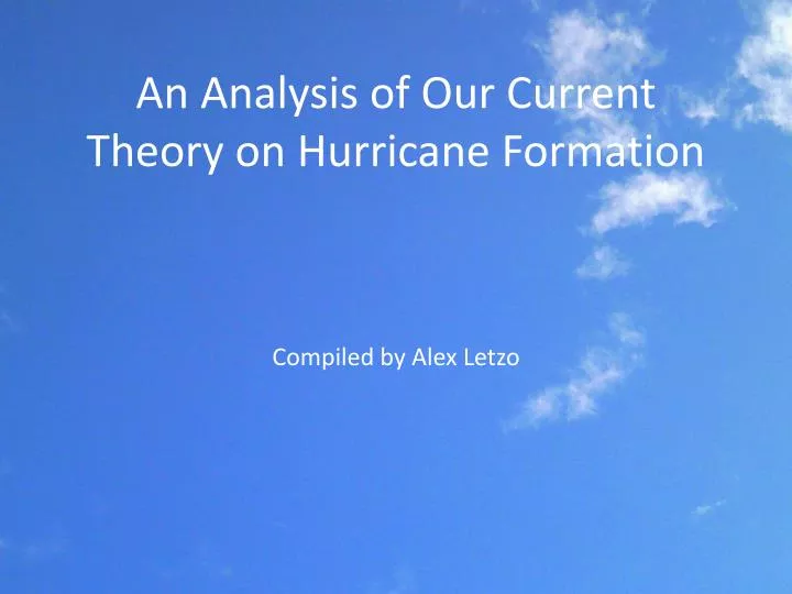 an analysis of our c urrent t heory on hurricane formation