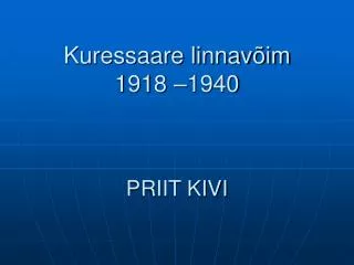 Kuressaare linnavõim 1918 –1940 PRIIT KIVI
