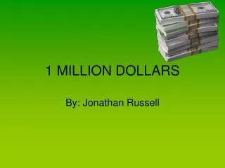 1 MILLION DOLLARS