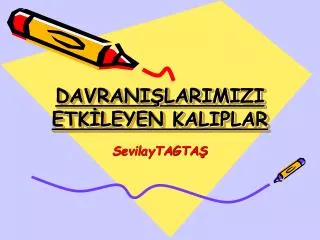 davrani larimizi etk leyen kaliplar