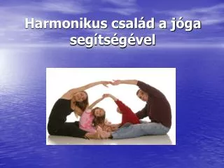 Harmonikus család a jóga segítségével