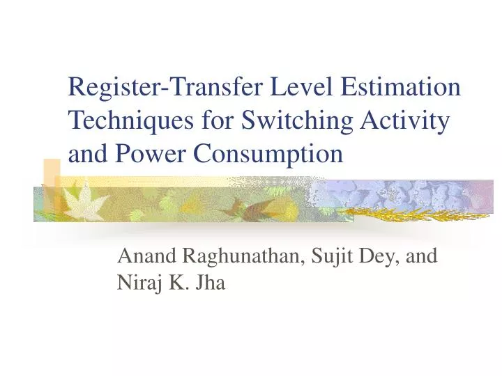 register transfer level estimation techniques for switching activity and power consumption