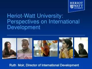 Heriot-Watt University: Perspectives on International Development