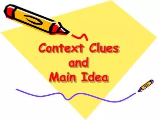 Context Clues and Main Idea