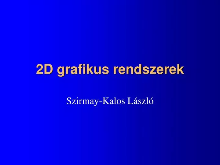 2d grafikus rendszerek